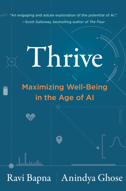 Thrive : Maximizing Well-Being in the Age of AI, Hardback Book