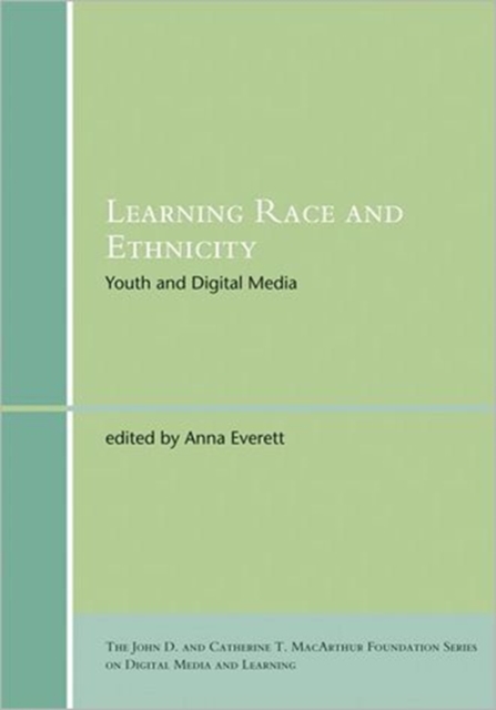 Learning Race and Ethnicity : Youth and Digital Media, Hardback Book