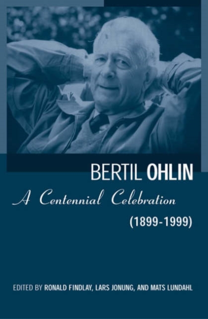 Bertil Ohlin : A Centennial Celebration 1899-1999, Hardback Book