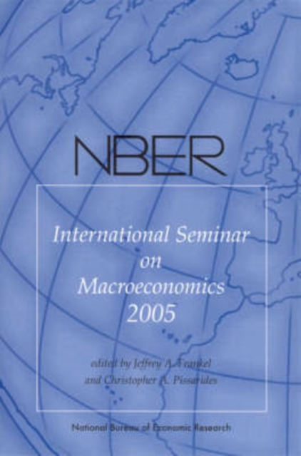 NBER International Seminar on Macroeconomics 2005, Hardback Book
