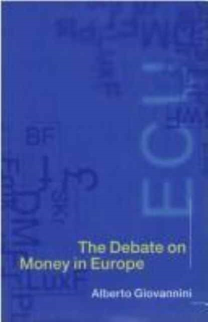 The Debate on Money in Europe, Hardback Book