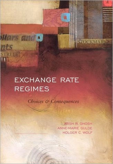 Exchange Rate Regimes : Choices and Consequences, Hardback Book