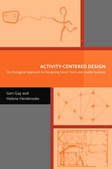 Activity-Centered Design : An Ecological Approach to Designing Smart Tools and Usable Systems, Hardback Book
