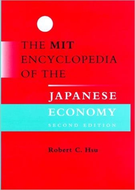 The MIT Encyclopedia of the Japanese Economy, Hardback Book