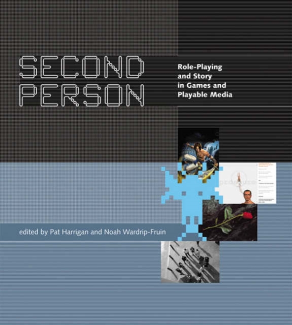 Second Person : Role-Playing and Story in Games and Playable Media, Hardback Book