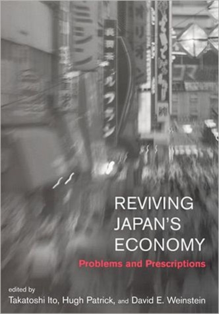 Reviving Japan's Economy : Problems and Prescriptions, Hardback Book