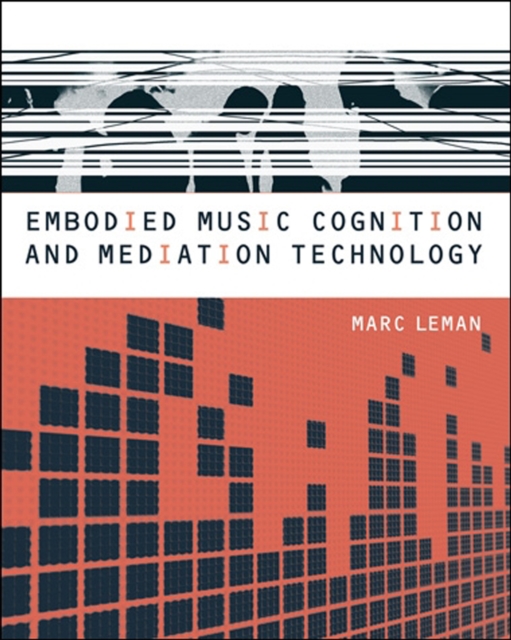 Embodied Music Cognition and Mediation Technology, Hardback Book