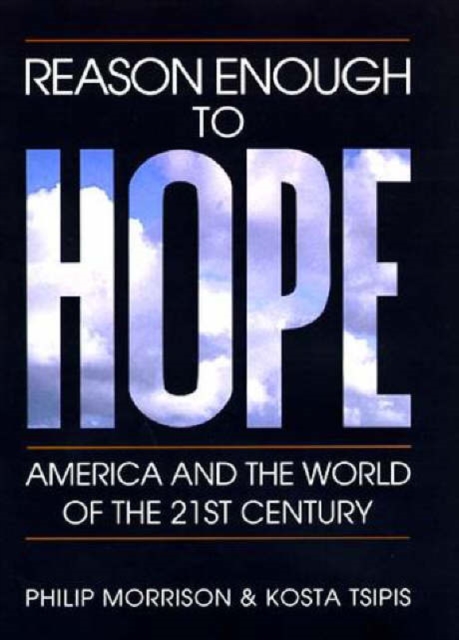 Reason Enough to Hope : America and the World of the Twenty-first Century, Hardback Book