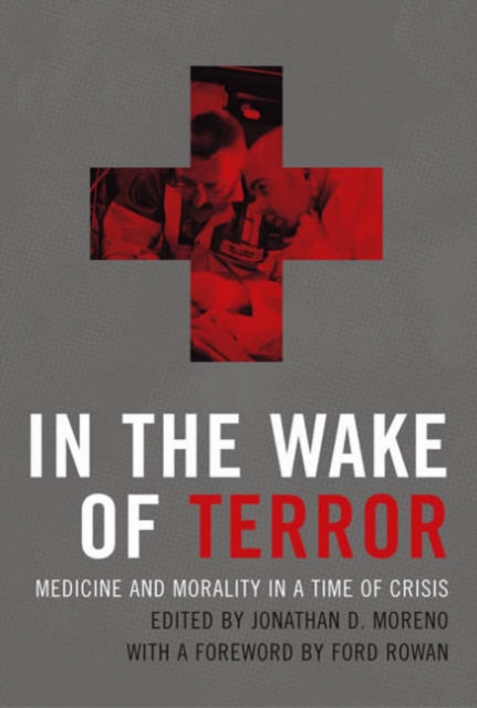 In the Wake of Terror : Medicine and Morality in a Time of Crisis, Hardback Book