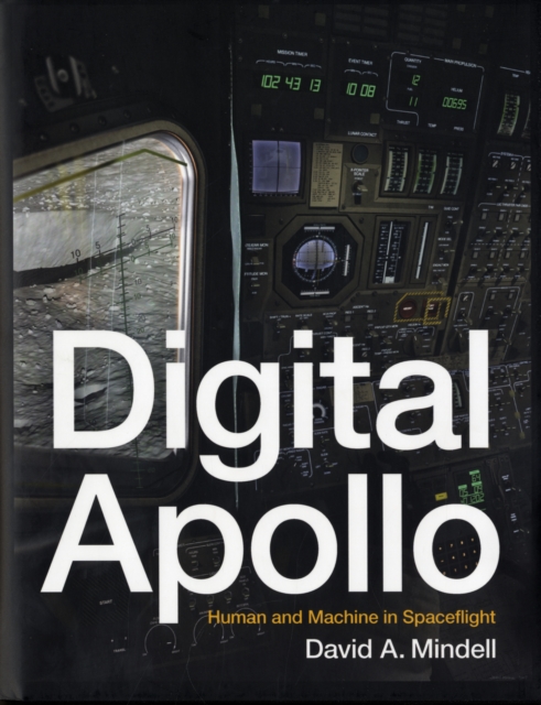 Digital Apollo : Human and Machine in Spaceflight, Hardback Book