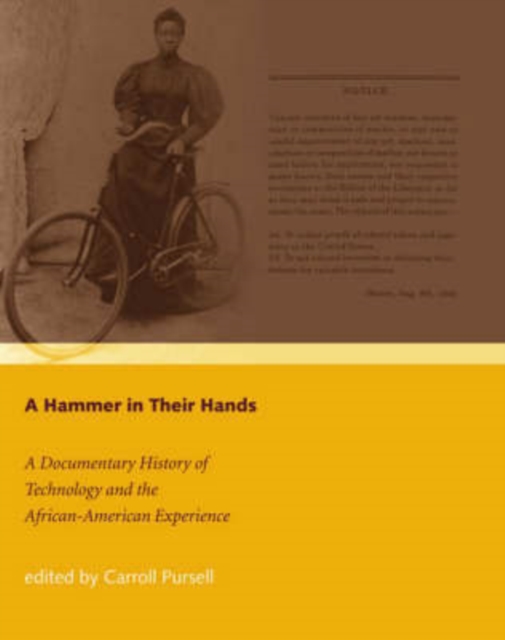 A Hammer in Their Hands : A Documentary History of Technology and the African-American Experience, Hardback Book