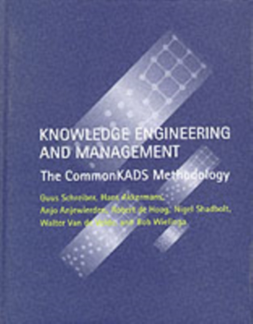 Knowledge Engineering and Management : The CommonKADS Methodology, Hardback Book