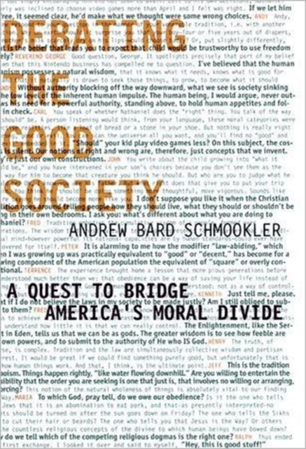 Debating the Good Society : A Quest to Bridge America's Moral Divide, Hardback Book