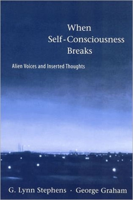 When Self-Consciousness Breaks : Alien Voices and Inserted Thoughts, Hardback Book