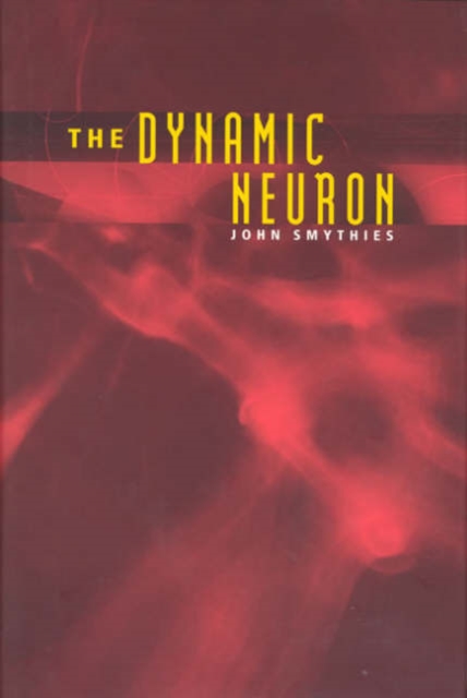The Dynamic Neuron, Hardback Book