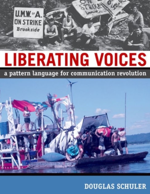 Liberating Voices : A Pattern Language for Communication Revolution, Hardback Book