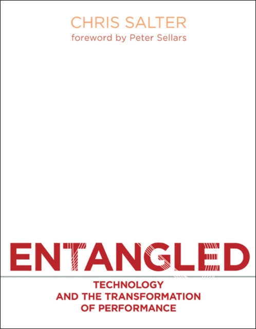 Entangled : Technology and the Transformation of Performance, Hardback Book