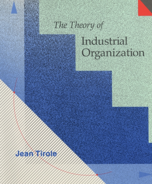 The Theory of Industrial Organization, Hardback Book