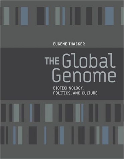 The Global Genome : Biotechnology, Politics, and Culture, Hardback Book