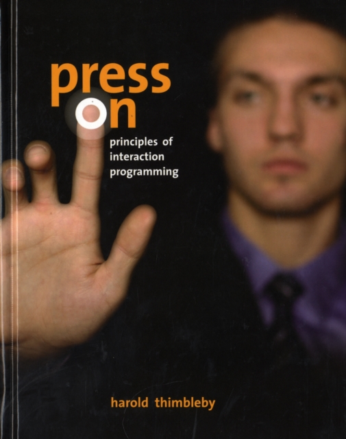 Press On : Principles of Interaction Programming, Hardback Book