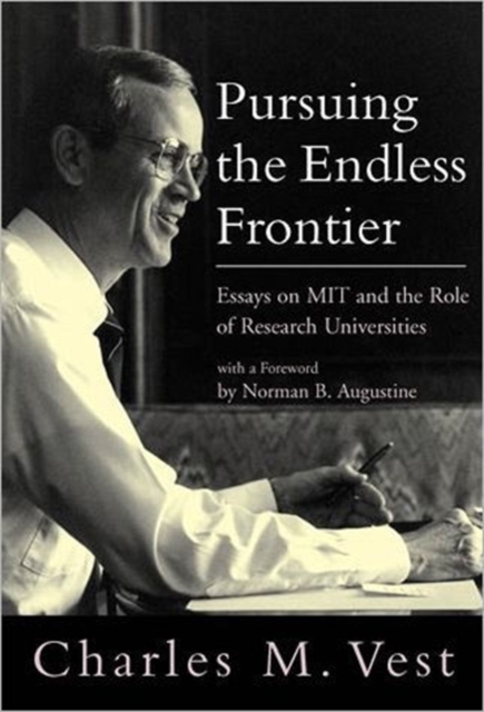 Pursuing the Endless Frontier : Essays on MIT and the Role of Research Universities, Hardback Book