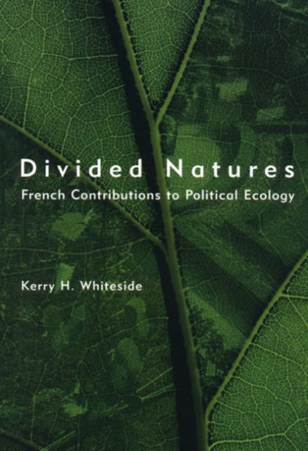 Divided Natures : French Contributions to Political Ecology, Hardback Book