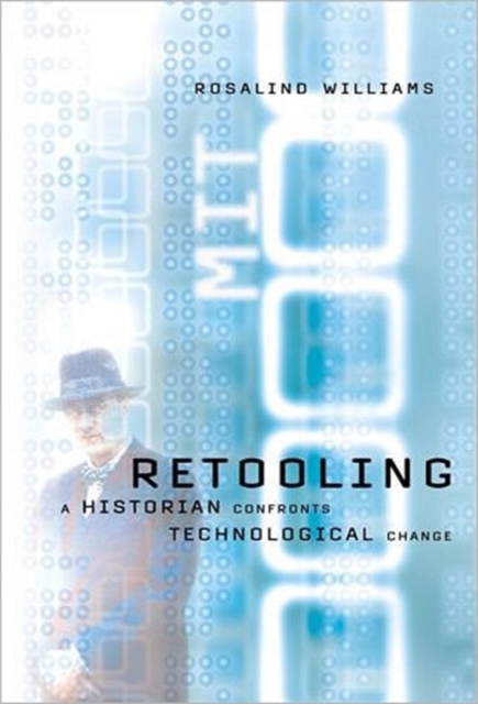 Retooling : A Historian Confronts Technological Change, Hardback Book