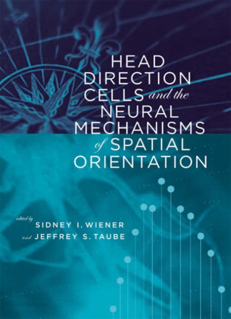Head Direction Cells and the Neural Mechanisms of Spatial Orientation, Hardback Book