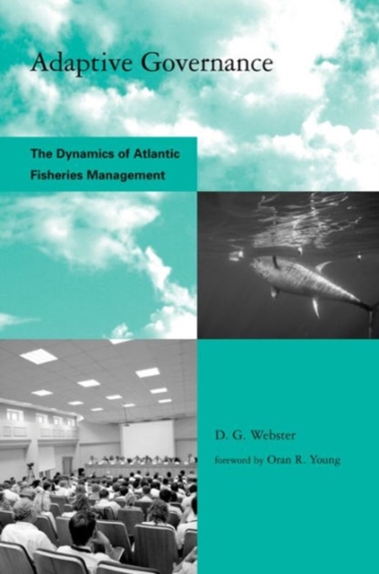 Adaptive Governance : The Dynamics of Atlantic Fisheries Management, Hardback Book