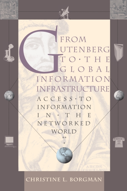 From Gutenberg to the Global Information Infrastructure : Access to Information in the Networked World, PDF eBook