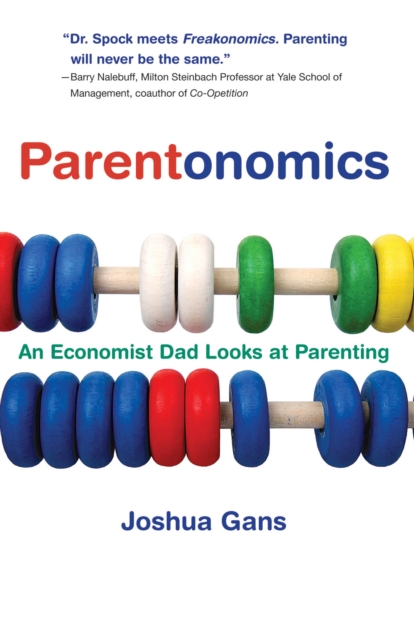 Parentonomics : An Economist Dad Looks at Parenting, PDF eBook
