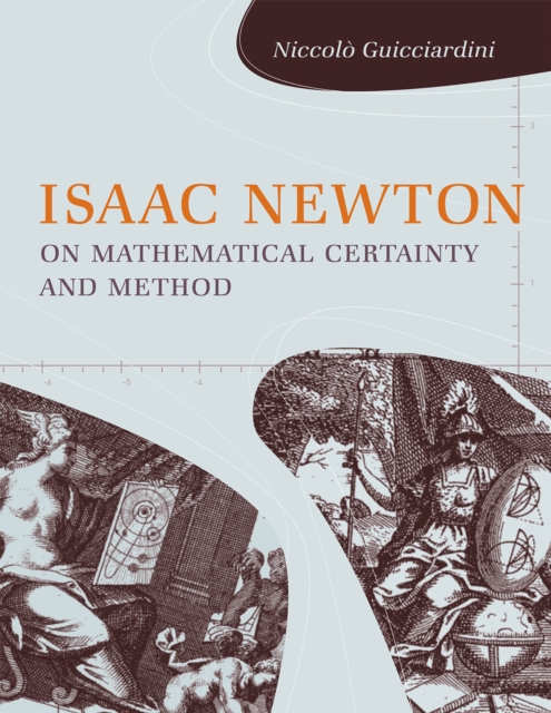Isaac Newton on Mathematical Certainty and Method, PDF eBook