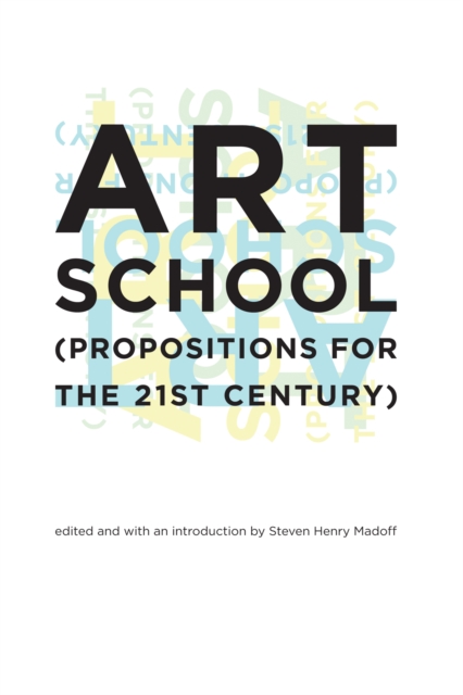 Art School : (Propositions for the 21st Century), PDF eBook