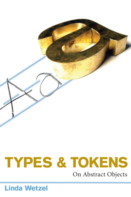 Types and Tokens : On Abstract Objects, PDF eBook