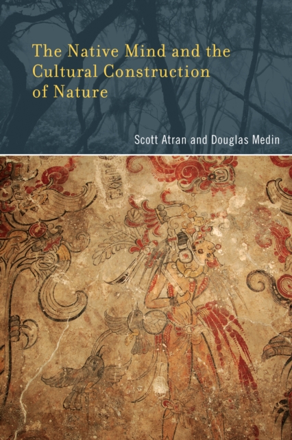 The Native Mind and the Cultural Construction of Nature, PDF eBook