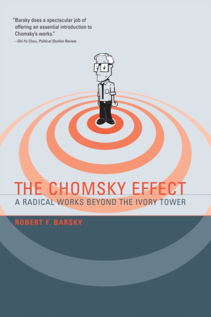 The Chomsky Effect : A Radical Works Beyond the Ivory Tower, PDF eBook