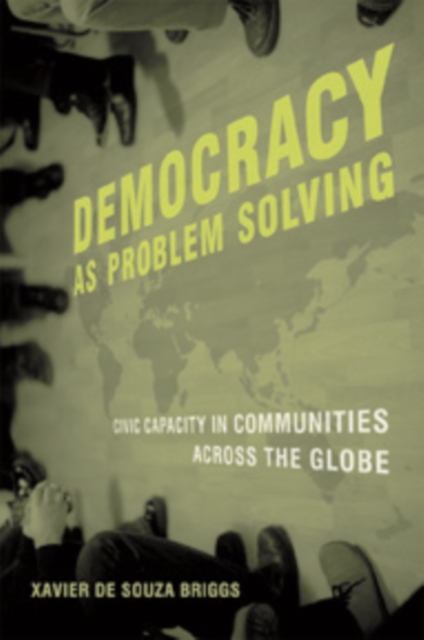 Democracy as Problem Solving : Civic Capacity in Communities Across the Globe, PDF eBook