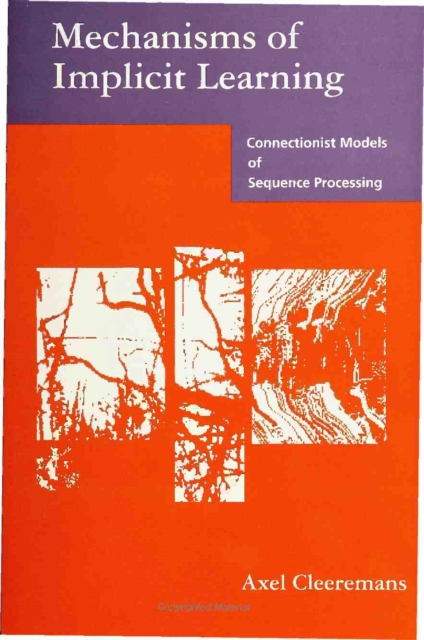 Mechanisms of Implicit Learning : Connectionist Models of Sequence Processing, PDF eBook