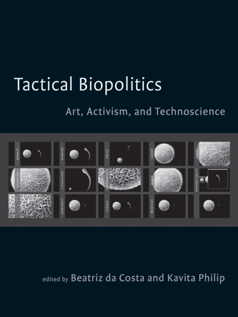Tactical Biopolitics : Art, Activism, and Technoscience, PDF eBook