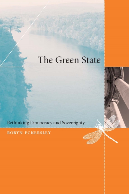 The Green State : Rethinking Democracy and Sovereignty, PDF eBook