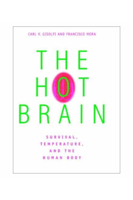 The Hot Brain : Survival, Temperature, and the Human Body, PDF eBook