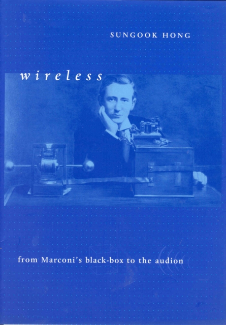 Wireless : From Marconi's Black-Box to the Audion, PDF eBook