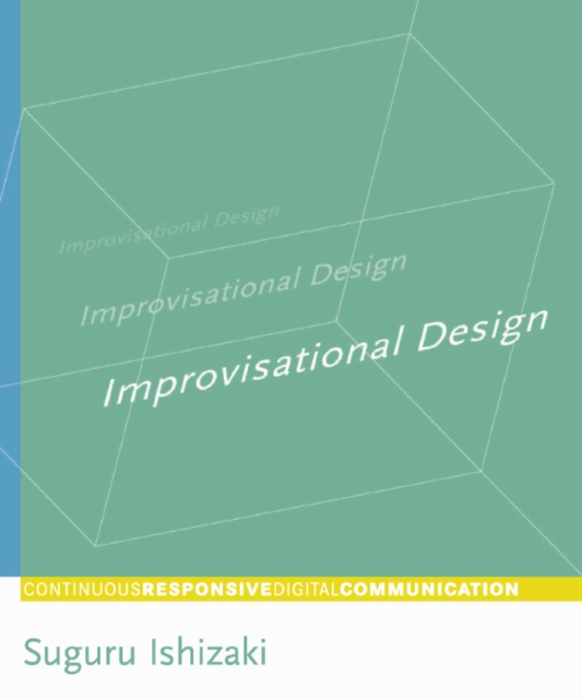 Improvisational Design : Continuous, Responsive Digital Communication, PDF eBook