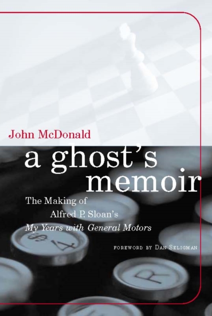 A Ghost's Memoir : The Making of Alfred P. Sloan's My Years with General Motors, PDF eBook