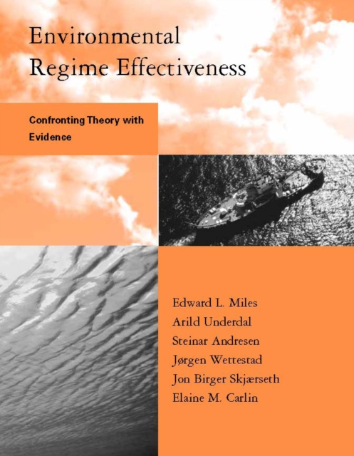 Environmental Regime Effectiveness : Confronting Theory with Evidence, PDF eBook