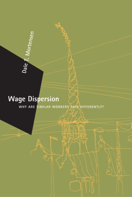 Wage Dispersion : Why Are Similar Workers Paid Differently?, PDF eBook