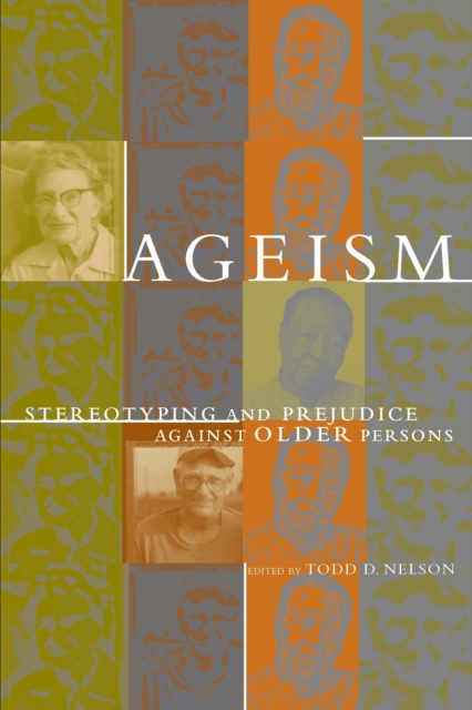 Ageism : Stereotyping and Prejudice against Older Persons, PDF eBook
