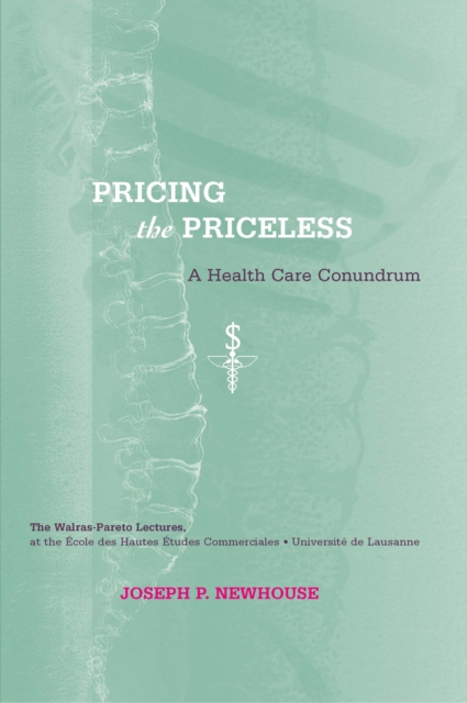 Pricing the Priceless : A Health Care Conundrum, PDF eBook