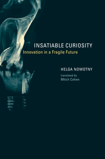 Insatiable Curiosity : Innovation in a Fragile Future, PDF eBook
