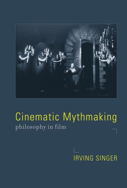 Cinematic Mythmaking : Philosophy in Film, PDF eBook